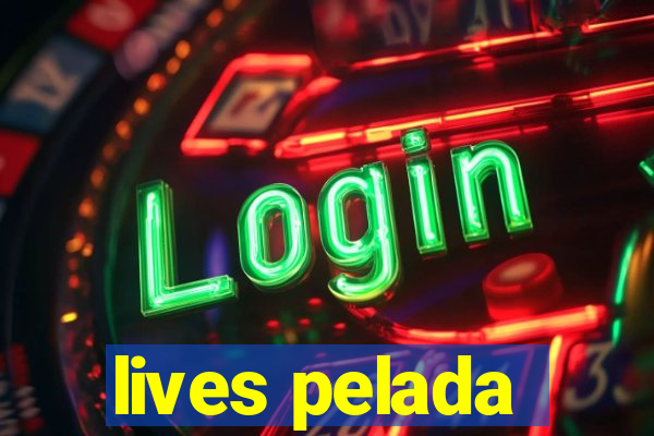 lives pelada